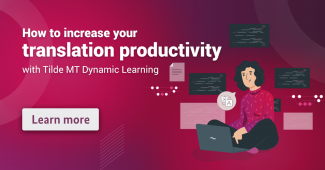 Increase Your Translation Productivity with Dynamic Learning 